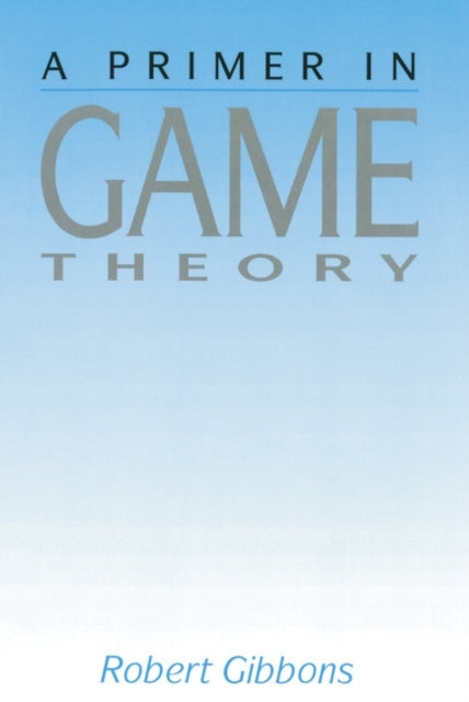 PRIMER IN GAME THEORY, A
