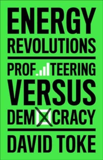 Energy Revolutions Profiteering Versus Democracy