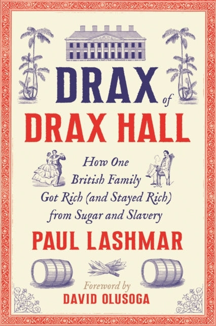 Drax of Drax Hall How One British Family Got Rich (and Staye