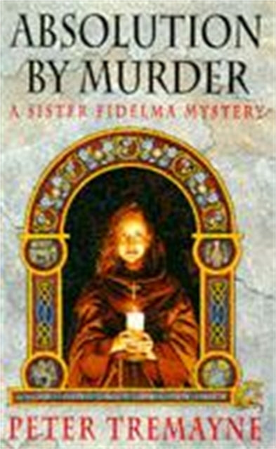 Absolution By Murder Sister Fidelma Mysteries Book 1 The Fir