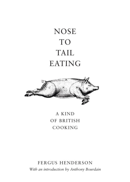 Nose To Tail Eating A Kind Of British Cooking