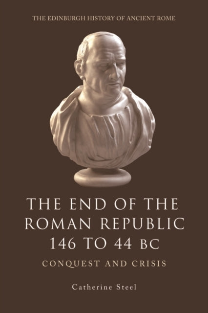The End of the Roman Republic 146 to 44 Bc