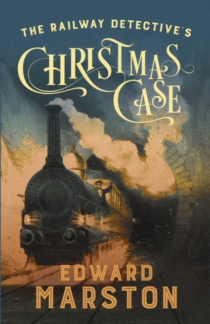 The Railway Detective's Christmas Case The Bestselling Victo