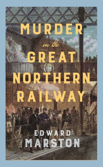 MURDER ON THE GREAT NORTHERN RAILWAY