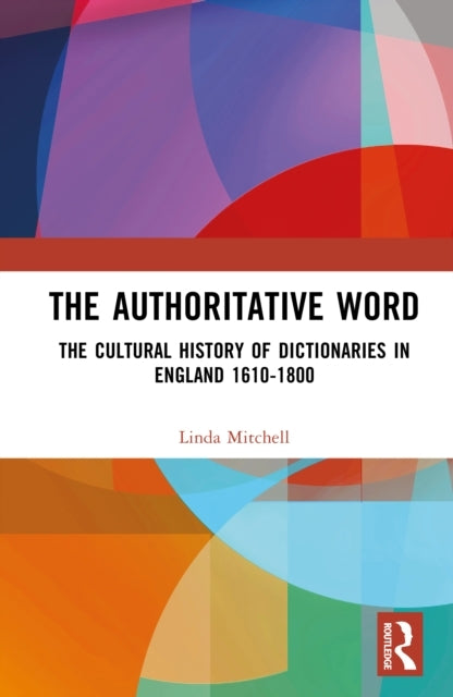A Cultural History of English Lexicography, 1600-1800 the Au