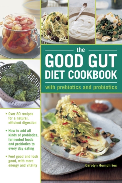 The Good Gut Diet Cookbook: With Prebiotics and Probiotics H