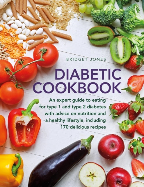 The Diabetic Cookbook An Expert Guide To Eating For Type 1 A