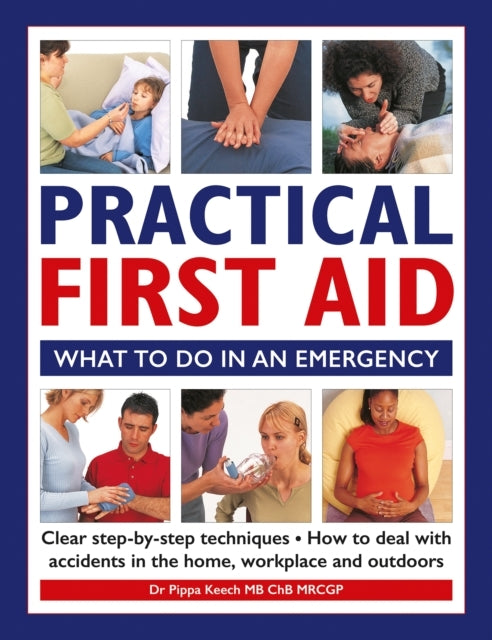 Practical First Aid What To Do In An Emergency