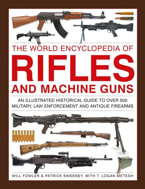 Rifles and Machine Guns the World Encyclopedia Ofan Illustr