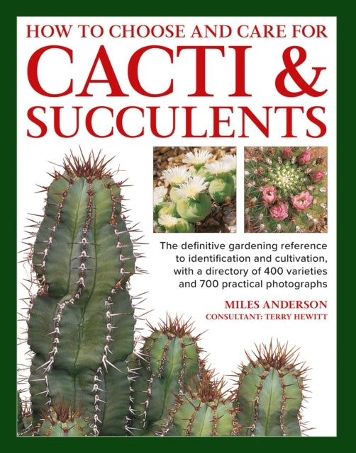 Cacti & Succulents, How to Choose and Care for the Definitiv
