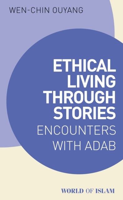 Ethical Living Through Stories Encounters With Adab