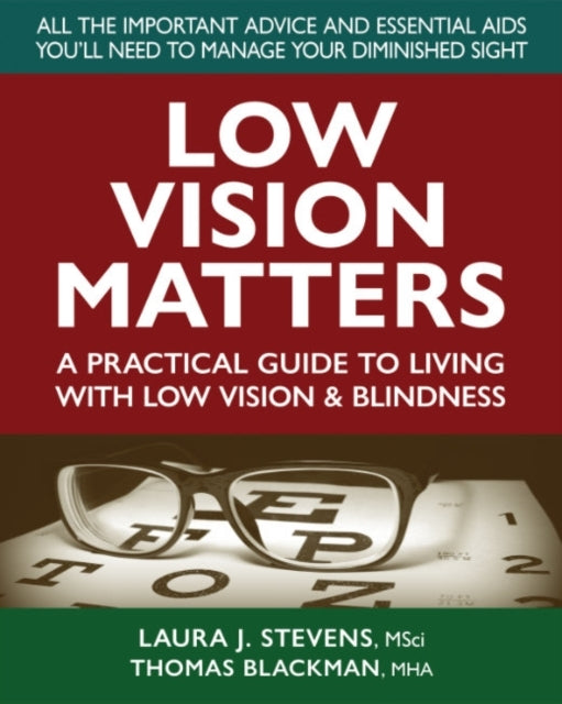 Low Vision Matters A Practical Guide To Living With Low Visi