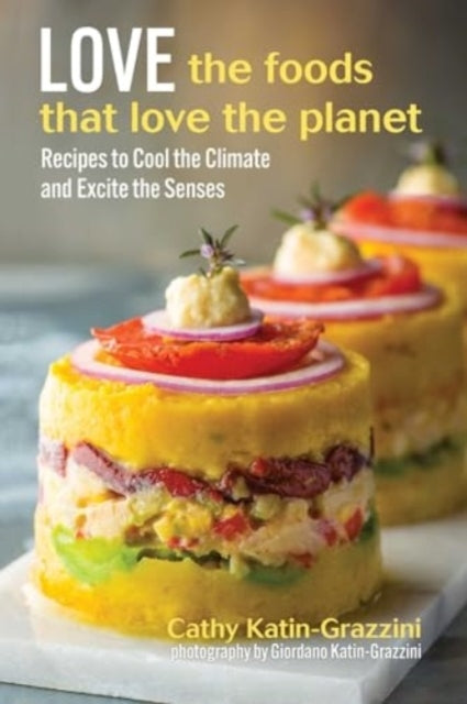 Love The Foods That Love The Planet Recipes That Cool The Cl