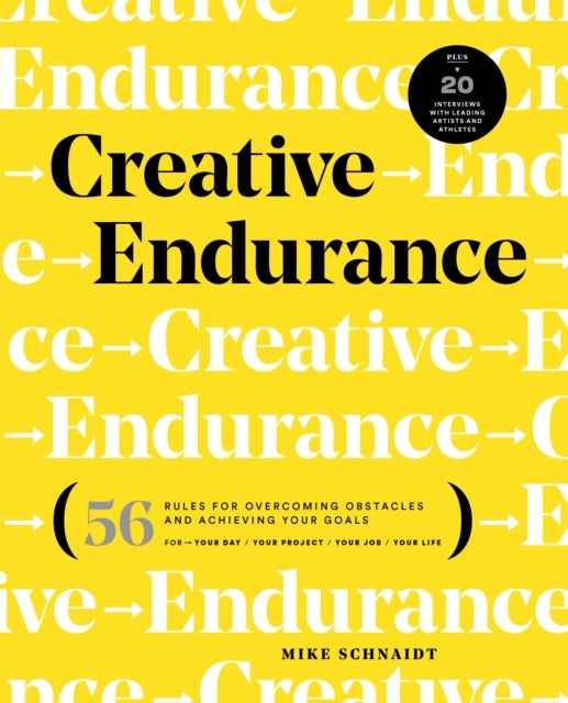 Creative Endurance56 Rules for Overcoming Obstacles and Achi