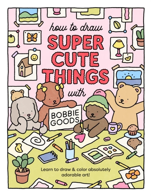 How to Draw Super Cute Things With Bobbie Goods