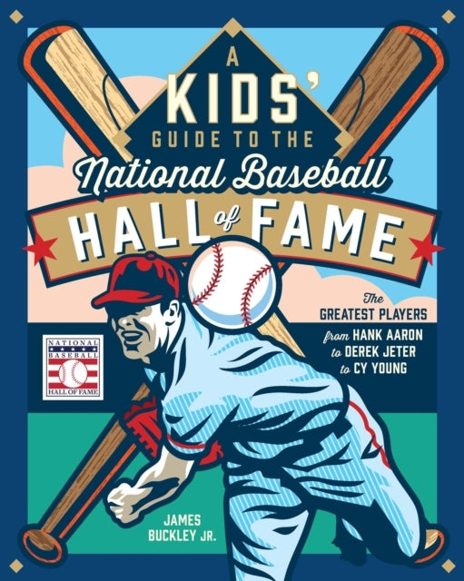 A Kids' Guide to the National Baseball Hall of Famethe Great