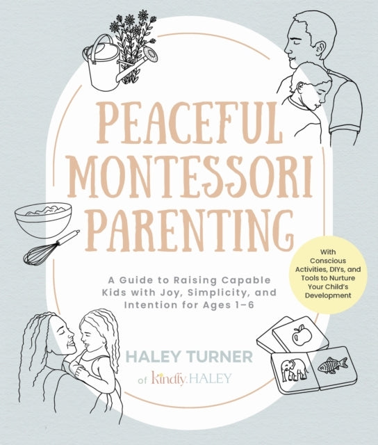 Peaceful Montessori Parenting A Guide To Raising Capable Kid