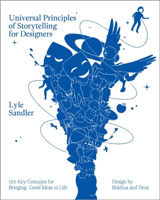 Universal Principles Of Storytelling For Designers 100 Key C