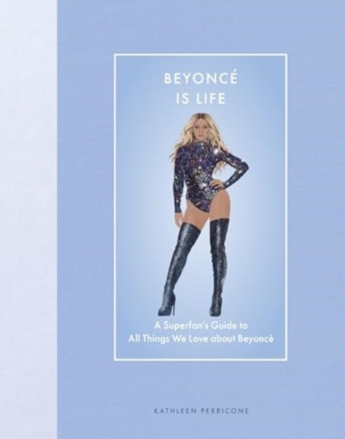 Beyonce Is Lifea Superfans Guide to All Things We Love Abou