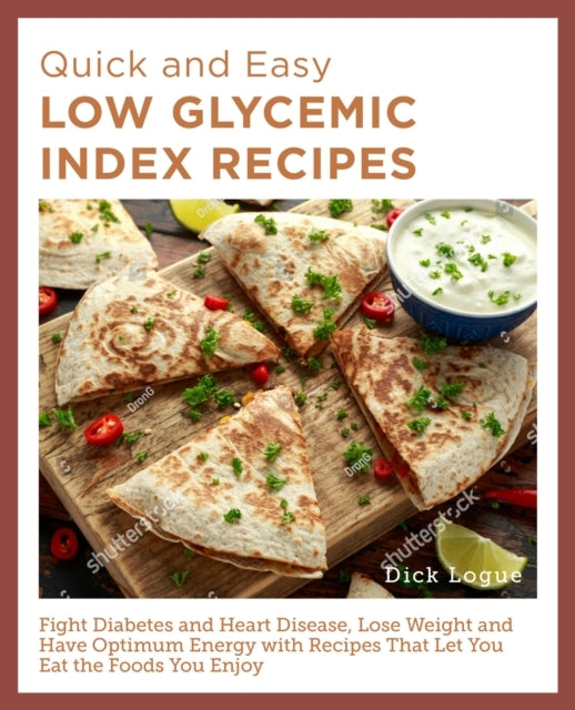 Quick and Easy Low Glycemic Index Recipes Fight Diabetes and