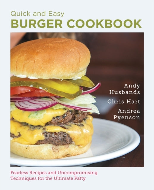 Quick And Easy Burger Cookbook