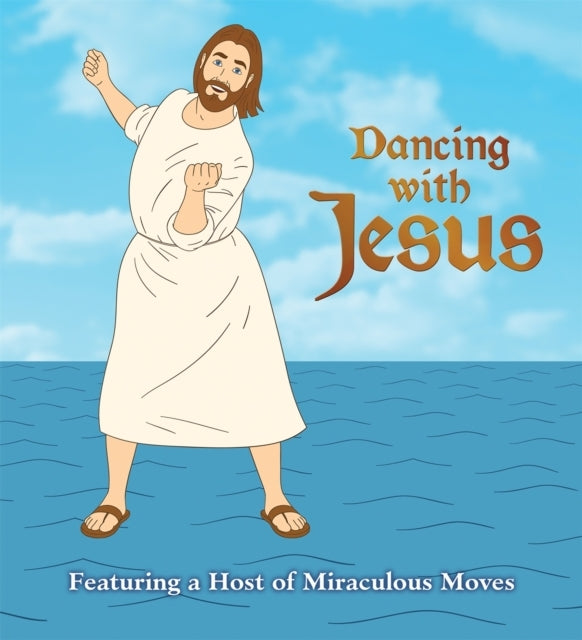 Dancing With Jesus Featuring A Host Of Miraculous Moves