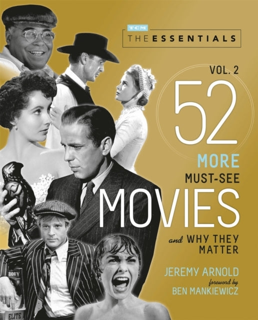 The Essentials Vol. 2 More Must-see Movies and Why They M