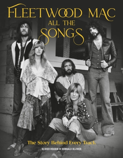 Fleetwood Mac All The Songs The Story Behind Every Track