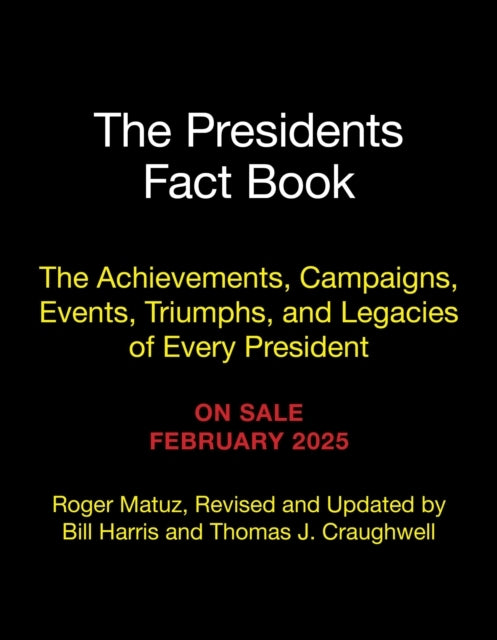 The Presidents Fact Book The Achievements, Campaigns, Events