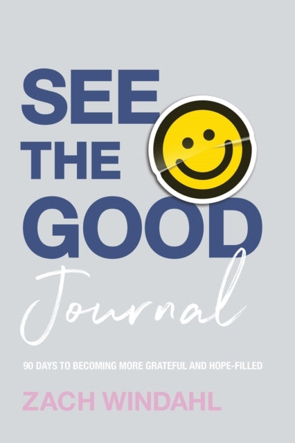 See The Good Journal – 90 Days To Becoming More Grateful and