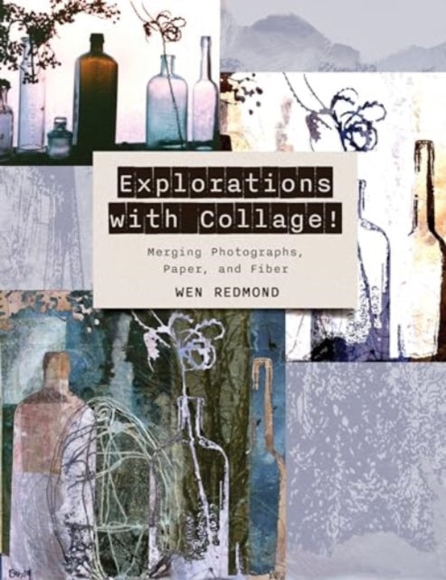Explorations With Collage!