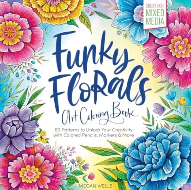 Funky Florals Art Coloring Book 60 Patterns To Unlock Your C