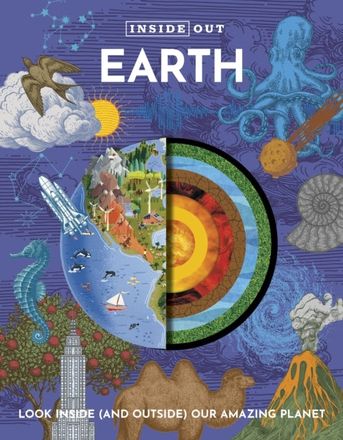 Inside Out Earth Look Inside (And Outside) Our Amazing Plane