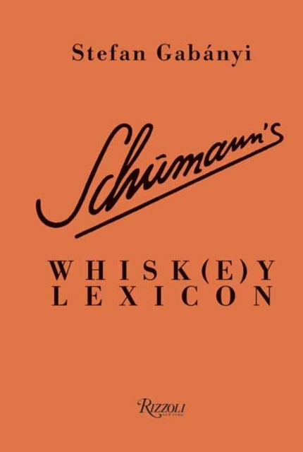 Schumann'S Whiskey Lexicon