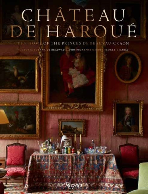 Chateau De Haroue The Home Of The Princes De Beauvau-Craon