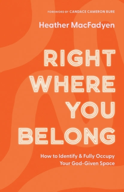 Right Where You Belong – How To Identify And Fully Occupy Yo