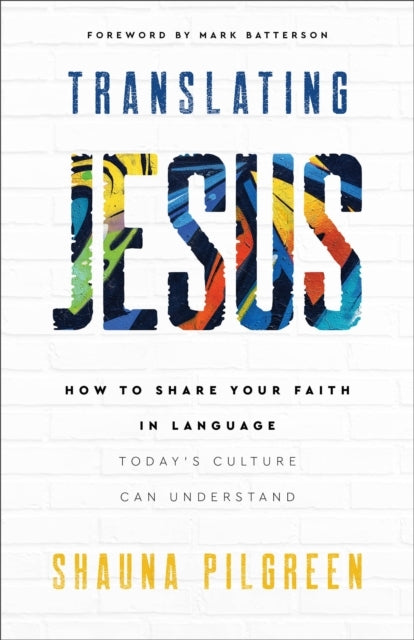 Translating Jesus – How To Share Your Faith In Language Toda