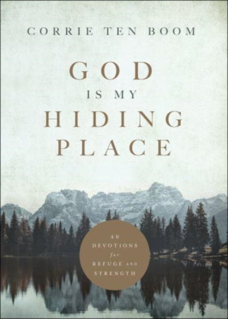 God Is My Hiding Place – 40 Devotions for Refuge and Strengt