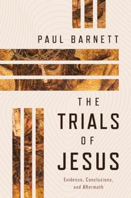 The Trials Of Jesus Evidence, Conclusions, And Aftermath