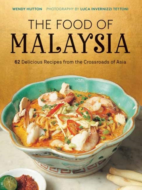 The Food of Malaysia Delicious Recipes From the Crossroad