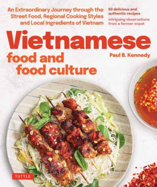 Vietnamese Food and Food Culture A Life-Changing Journey Thr