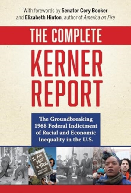 The Complete Kerner Report The Groundbreaking 1968 Federal I