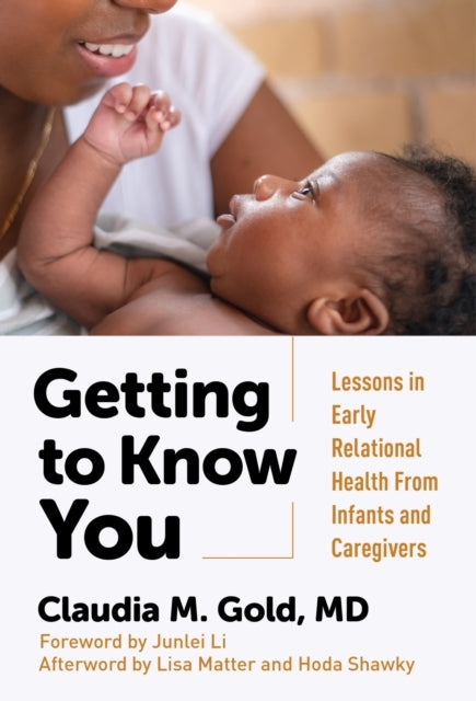 Getting To Know You Lessons In Early Relational Health From