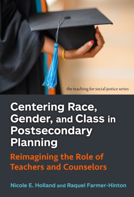 Centering Race, Gender, And Class In Postsecondary Planning
