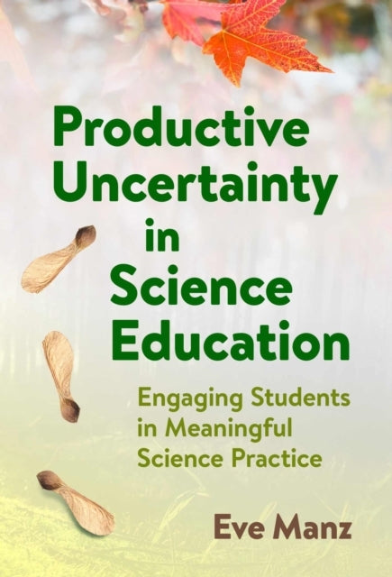 Productive Uncertainty In Science Education Engaging Student