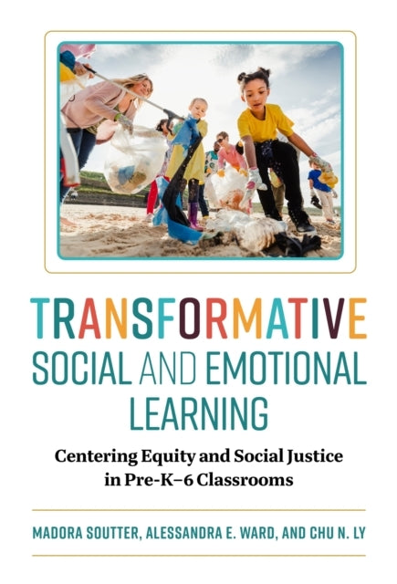 Transformative Social and Emotional Learning Centering Equit