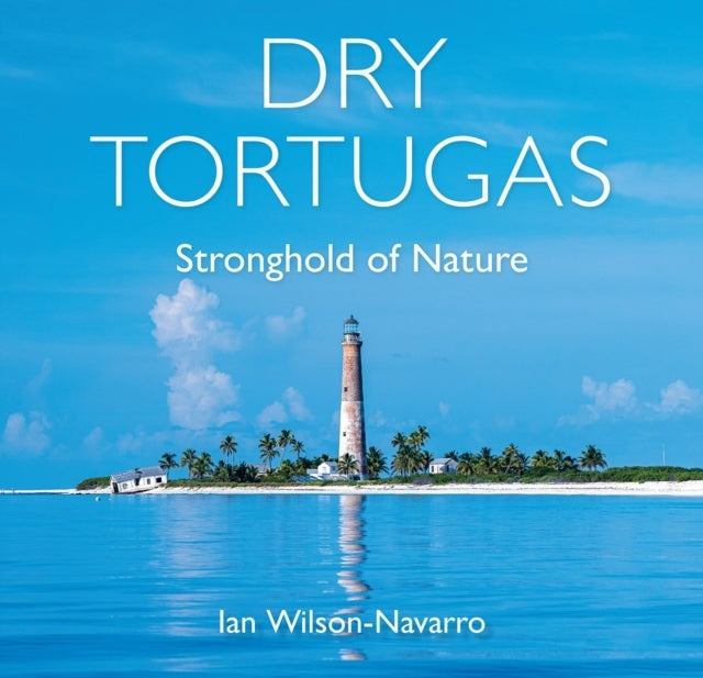 Dry Tortugas Stronghold of Nature