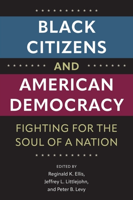 Black Citizens and American Democracy Fighting For The Soul