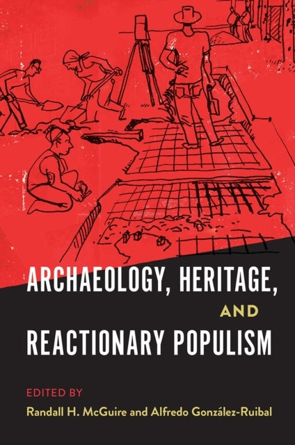 Archaeology, Heritage, And Reactionary Populism