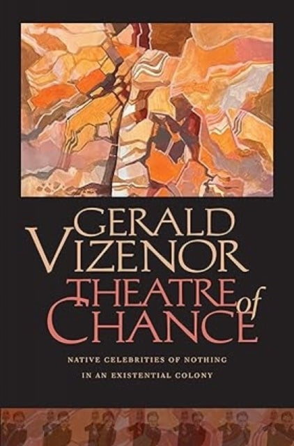 Theatre Of Chance Native Celebrities Of Nothing In An Existe